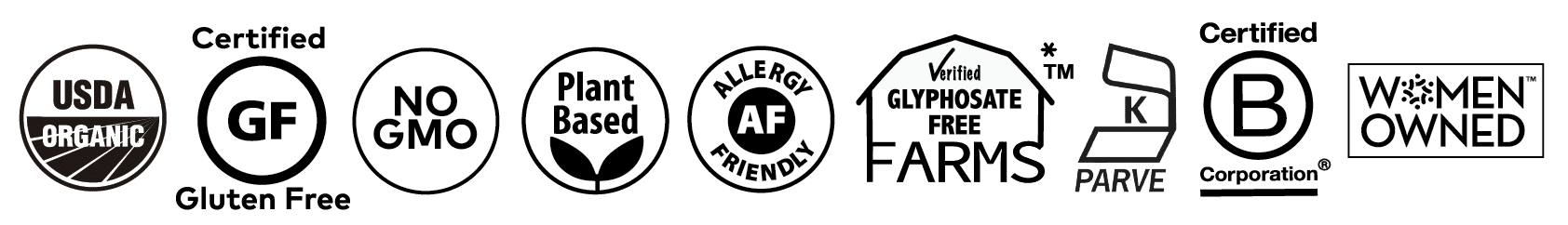 USDA organic, certified Gluten Free, non-GMO, plant based, allergy friendly, glyphosate free farms, parve, certified b corp, women owned